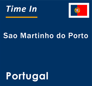 Current local time in Sao Martinho do Porto, Portugal