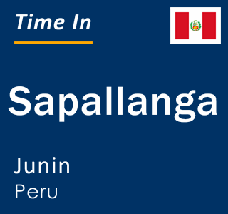 Current local time in Sapallanga, Junin, Peru