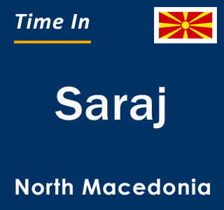 Current local time in Saraj, North Macedonia