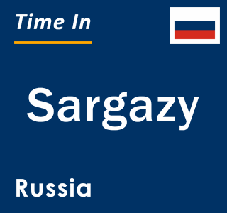 Current local time in Sargazy, Russia