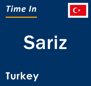 Current local time in Sariz, Turkey
