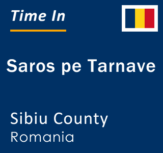 Current local time in Saros pe Tarnave, Sibiu County, Romania