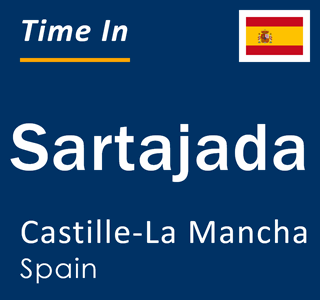 Current local time in Sartajada, Castille-La Mancha, Spain