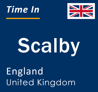 Current local time in Scalby, England, United Kingdom