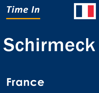 Current local time in Schirmeck, France