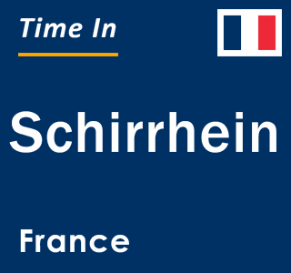 Current local time in Schirrhein, France