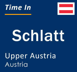 Current local time in Schlatt, Upper Austria, Austria