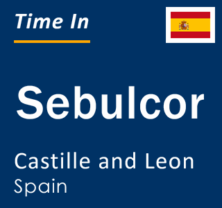 Current local time in Sebulcor, Castille and Leon, Spain