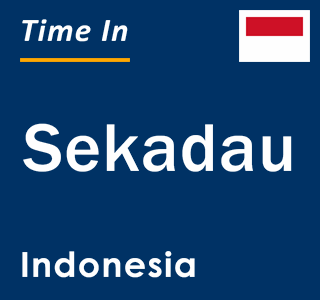 Current local time in Sekadau, Indonesia