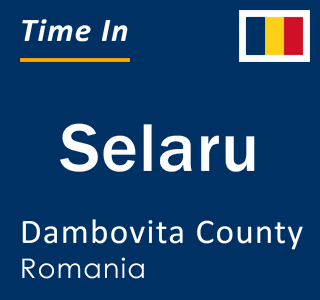 Current local time in Selaru, Dambovita County, Romania