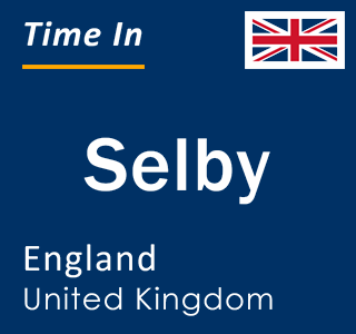 Current local time in Selby, England, United Kingdom