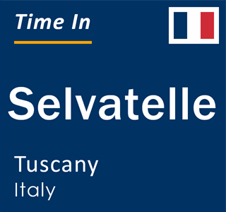 Current local time in Selvatelle, Tuscany, Italy