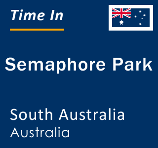 Current local time in Semaphore Park, South Australia, Australia