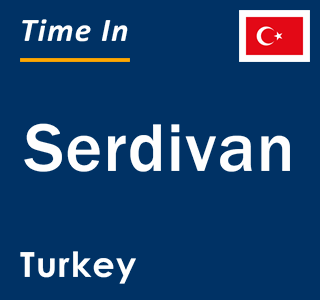 Current local time in Serdivan, Turkey