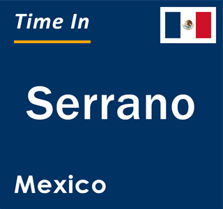 Current local time in Serrano, Mexico