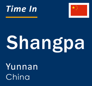 Current local time in Shangpa, Yunnan, China