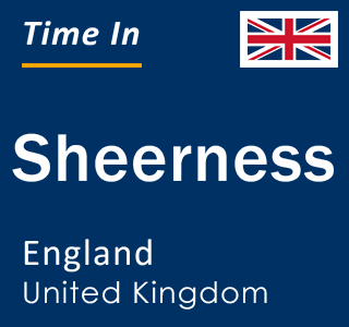 Current local time in Sheerness, England, United Kingdom