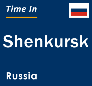 Current local time in Shenkursk, Russia