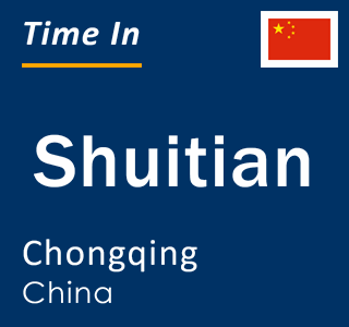 Current local time in Shuitian, Chongqing, China