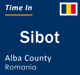 Current local time in Sibot, Alba County, Romania