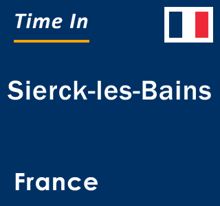 Current local time in Sierck-les-Bains, France