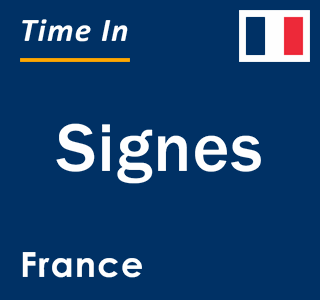 Current local time in Signes, France
