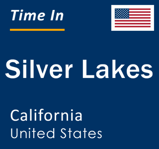 Current local time in Silver Lakes, California, United States