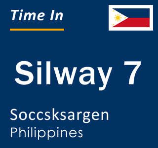 Current local time in Silway 7, Soccsksargen, Philippines