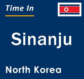 Current local time in Sinanju, North Korea