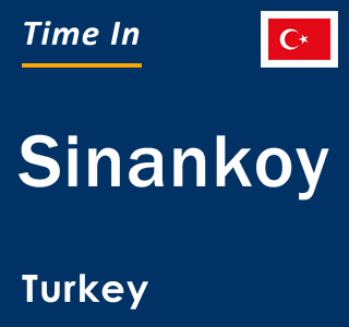 Current local time in Sinankoy, Turkey