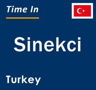 Current local time in Sinekci, Turkey