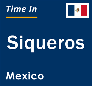 Current local time in Siqueros, Mexico