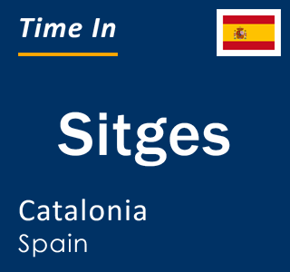 Current local time in Sitges, Catalonia, Spain