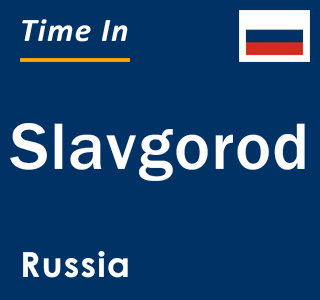 Current local time in Slavgorod, Russia