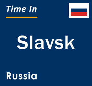 Current local time in Slavsk, Russia