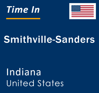 Current local time in Smithville-Sanders, Indiana, United States