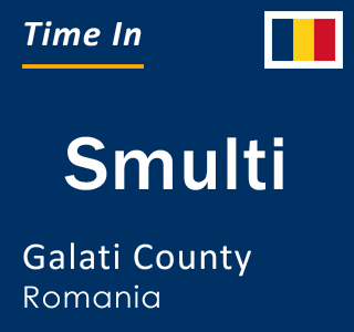 Current local time in Smulti, Galati County, Romania