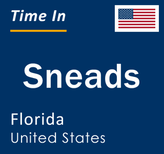 Current local time in Sneads, Florida, United States