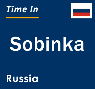 Current local time in Sobinka, Russia