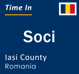 Current local time in Soci, Iasi County, Romania
