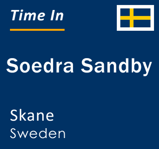 Current local time in Soedra Sandby, Skane, Sweden