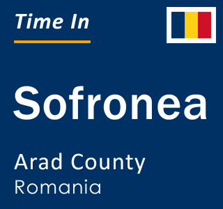 Current local time in Sofronea, Arad County, Romania