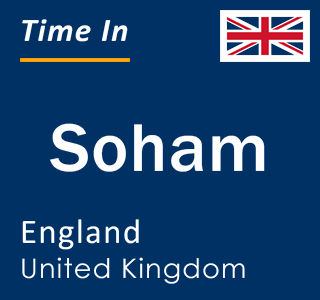 Current local time in Soham, England, United Kingdom