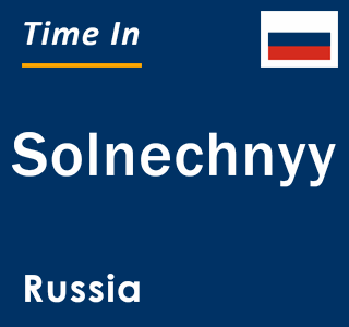 Current local time in Solnechnyy, Russia