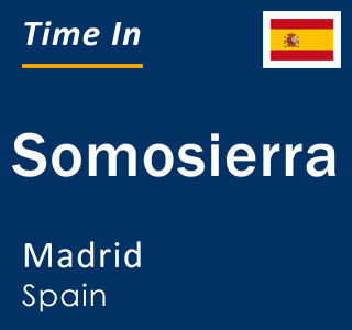 Current local time in Somosierra, Madrid, Spain
