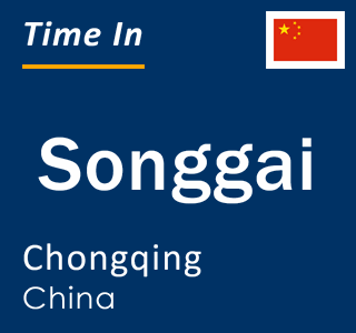 Current local time in Songgai, Chongqing, China