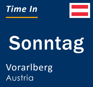 Current local time in Sonntag, Vorarlberg, Austria