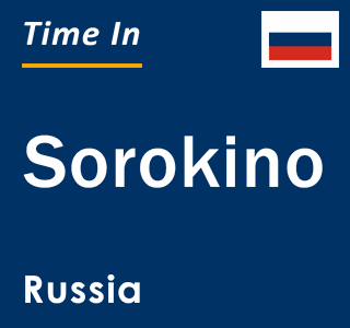 Current local time in Sorokino, Russia