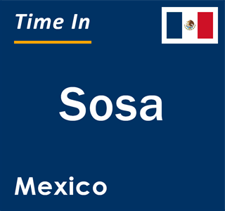 Current local time in Sosa, Mexico