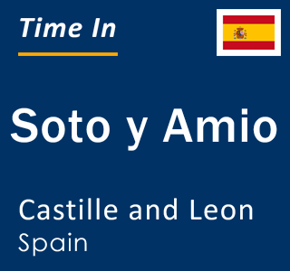 Current local time in Soto y Amio, Castille and Leon, Spain